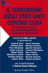Il terrorismo degli Stati Uniti contro Cuba. Il caso dei Cinque: una storia inquietante censurata dai media
