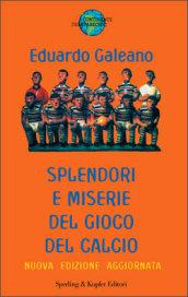 Splendori e miserie del gioco del calcio