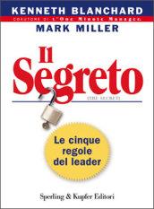 Il segreto. Le cinque regole del leader