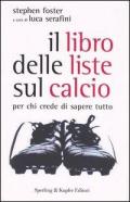 Il libro delle liste sul calcio. Per chi crede di sapere tutto