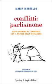 Conflitti: parliamone. Dallo scontro al confronto con il metodo della mediazione