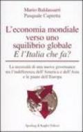 L'economia mondiale verso uno squilibrio globale. E l'Italia che fa?