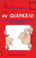 Mr. Quadrato. A spasso nel meraviglioso mondo della geometria