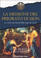 La missione del Priorato di Sion. La verità sui custodi della stirpe di Cristo