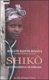 Shikò. Una bambina di strada