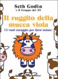 Il ruggito della mucca viola. Ci vuol coraggio per farsi notare