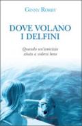 Dove volano i delfini