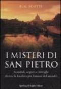 I misteri di San Pietro. Scandali, segreti e intrighi dietro la basilica più famosa del mondo