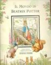 Il mondo di Beatrix Potter. Ediz. illustrata