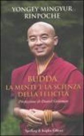 Buddha, la mente e la scienza della felicità