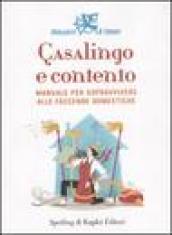 Casalingo e contento. Manuale per sopravvivere alle faccende domestiche