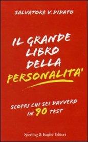 Il grande libro della personalità. Scopri davvero chi sei in 90 test