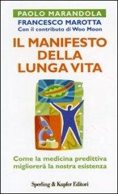 Il manifesto della lunga vita. La rivoluzione della medicina predittiva