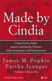 Made by Cindia. Come Cina e India stanno cambiando il futuro della tecnologia e dell'innovazione