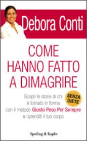 Come hanno fatto a dimagrire