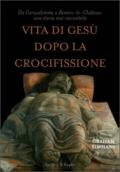 Vita di Gesù dopo la crocifissione