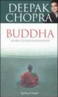 Buddha. Storia di un'illuminazione