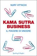 Kama sutra business. Il piacere di vincere