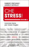 Che stress! Lavorare bene per vivere meglio
