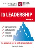 La leadership. Cambiamento, motivazione, visione, sviluppo