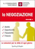 La negoziazione. Abilità, opportunità, flessibilità, fiducia