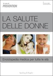 La salute delle donne. Enciclopedia medica per tutte le età. Ediz. illustrata