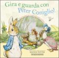 Gira e guarda con Peter Coniglio! Ediz. illustrata