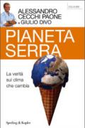 Pianeta serra. La verità sul clima che cambia