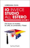 Io invece studio all'estero. Dal liceo al master: le città, le università, i Paesi