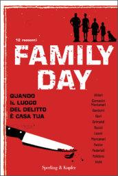 Family day. Quando il luogo del delitto è casa tua