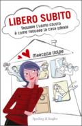 Libero subito. Trovare l'uomo giusto è come trovare la casa ideale