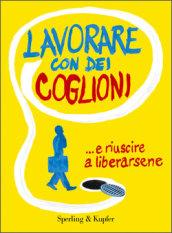 Lavorare con dei coglioni