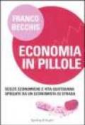 Economia in pillole. Scelte economiche e vita quotidiana spiegate da un economista di strada