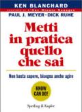 Metti in pratica quello che sai. Non basta sapere, bisogna agire