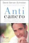 Anticancro. Prevenire e combattere i tumori con le nostre difese naturali-I riflessi anticancro giorno dopo giorno (2 vol.)