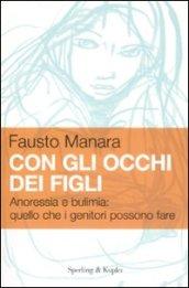 Con gli occhi dei figli. Anoressia e bulimia: quello che i genitori possono fare