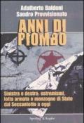 Anni di piombo. Sinistra e destra: estremismi, lotta armata e menzogne di Stato del Sessantotto a oggi