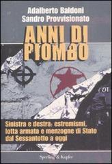 Anni di piombo. Sinistra e destra: estremismi, lotta armata e menzogne di Stato del Sessantotto a oggi