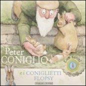 Peter Coniglio e i coniglietti Flopsy. Con suoni speciali. Ediz. illustrata
