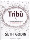 Tribù. Il mondo ha bisogno di un leader come te