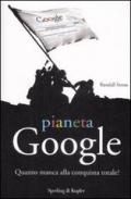 Pianeta Google. Quanto manca alla conquista totale?