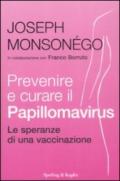 Prevenire e curare il Papillomavirus. Le speranze di una vaccinazione
