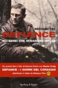 Defiance. Gli ebrei che sfidarono Hitler