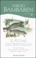 Il fiume di cristallo: Noi siamo la Natura. Imparate a leggere i suoi cambi d'umore e imparerete a leggere voi stessi. (Parole)