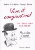 Viva il congiuntivo!: Come e quando usarlo senza sbagliare (Varia)