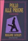 Pollo alle prugne. Un romanzo iraniano