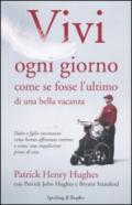 Vivi ogni giorno come se fosse l'ultimo di una bella vacanza