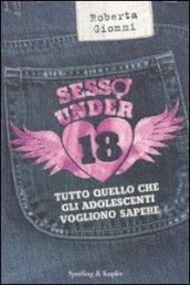 Sesso under 18. Tutto quello che gli adolescenti vogliono sapere