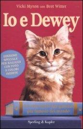 Io e Dewey. La vera storia del gattino più famoso del mondo. Ediz. per ragazzi
