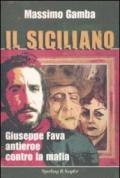 Il siciliano. Giuseppe Fava, antieroe contro la mafia